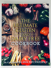 The Ultimate Gluten and Dairy Free Cookbook-By Dr Cobi Slater, PhD, DNM, RHT, NNCP, RNCP